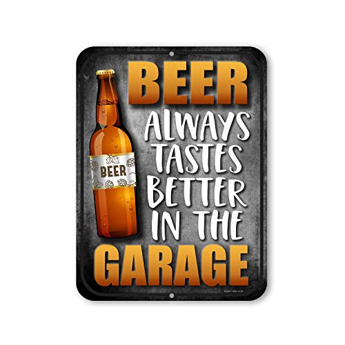 Honey Dew Gifts, Beer Always Taste Better In The Garage, 9 inches by 12 inches, Funny Beer Tin Signs, Wall Art Decoration For a Man Cave, HDG-1314
