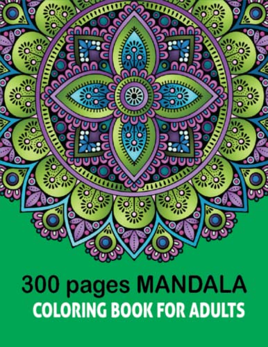300 Page Mandala Coloring Book For Adults: 150 Beautiful designs Stress relief and Relaxation