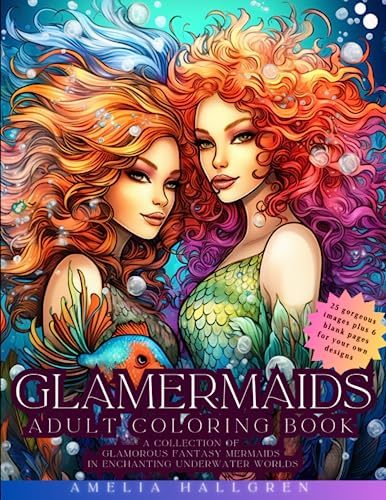 Glamermaids Adult Coloring Book: A Collection of Glamorous Fantasy Mermaids in Enchanting Underwater Worlds