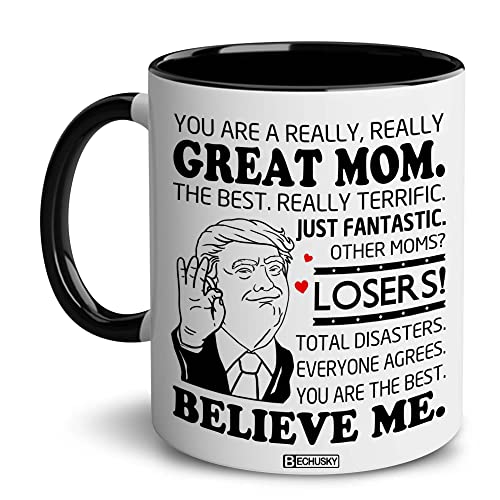 Mom Gifts Mug - Mothers Day Mug - Trump Mug You Are A Really Really Great Mom Coffee Mug Funny Mom Cup You Are The Best Mom Gift For Mom Mommy Mama From Daughter Son Husband Christmas Birthday