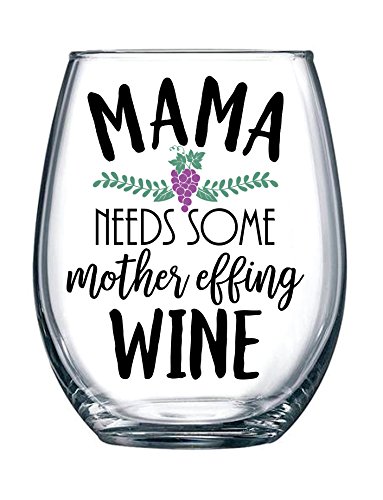 Funny Mom Wine Glass - Mama Needs Some Mother Effing Wine - Cute Wine Glass For Women - Stemless