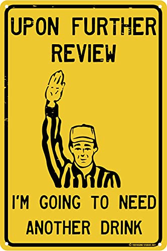 Upon Further Review I'm Going To Need Another Drink 12' x 8' Funny Tin Football Sign Man Cave Garage Home Sports Bar Pub Decor