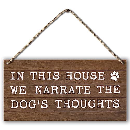 In This House We Narrate the Dog's Thoughts Funny Dog Welcome Printed Wood Plaque Sign Wall Hanging,Rustic Hanging Wall Signs for Dog Lover Home Decor,12 x 6 Inches