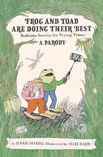 Frog and Toad are Doing Their Best [A Parody]: Bedtime Stories for Trying Times