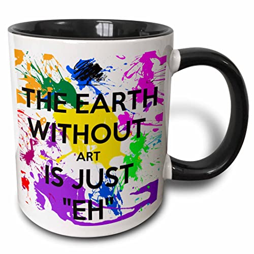 3dRose Ceramic The Earth Without Art is just eh Mug, 1 Count (Pack of 1), Black