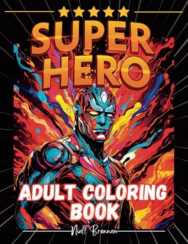 Superhero Adult Coloring Book: A Serene Escape! Amazing Single-sided pages to color, inspirational designs, swirls, patterns and much more, for fun and relaxation.
