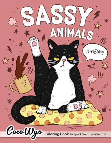 Sassy Animals: Hilarious Coloring Book for Adults with Funny Swearing Quotes for Relaxation