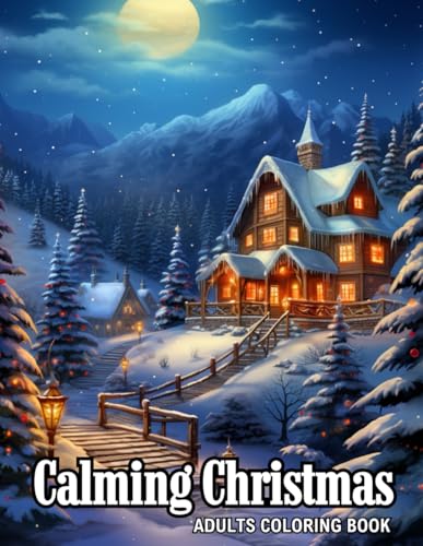Calming Christmas Coloring Book for Adults: Large Print Christmas Coloring Book For Adults An Easy Christmas Coloring Book for Adults, Seniors with Beautiful Christmas
