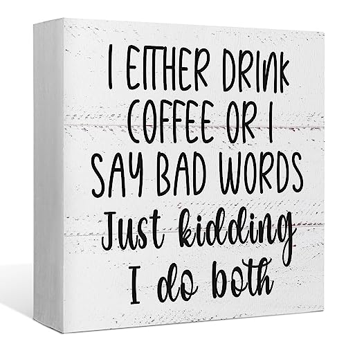 I Either Drink Coffee or I Say Bad Words Wood Box Sign Desk Decor,Funny Coffee Wooden Block Sign Decorations for Home Kitchen Office Cafe Coffee Bar Man Cave Wall Tabletop Shelf Decor
