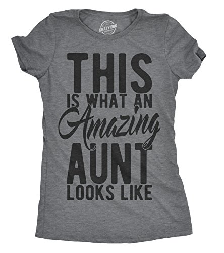 Crazy Dog Womens T Shirt This is What an Amazing Aunt Looks Like Funny Sibling Tees for Family Cool Auntie Sister Tee Dark Heather Grey XL