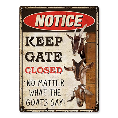 Goat Signs Decor Outdoor - Keep Gate Closed No Matter What The Goats Say Metal Sign Gifts For A Farmer Aluminum Rust Free 9' X 11', Pre-Drilled Holes, Weather Resistant
