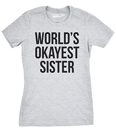 Womens World's Okayest Sister T Shirt Funny Sarcastic Siblings Tee for Ladies Funny Womens T Shirts Sister T Shirt for Women Funny Sibling T Shirt Women's Light Grey M