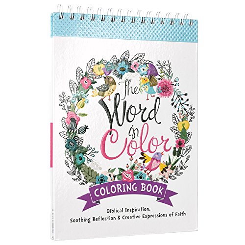 The Word in Color Wirebound Coloring Book - Biblical Inspiration, Soothing Reflection and Creative Expressions of Faith Coloring book for Teens and Adults