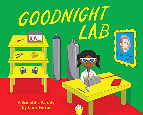 Goodnight Lab: A Scientific Parody Bedtime Book for Toddlers (Funny Gift Book for Science Lovers, Teachers, and Nerds) (Baby University)