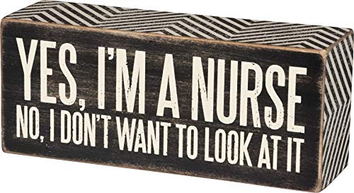 Primitives by Kathy Box Sign, 6' x 2.5', Yes, I'm a Nurse (31135)