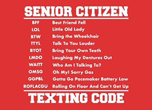 Senior Citizen Texting Code: Funny Gag Gift Over the Hill Notebook