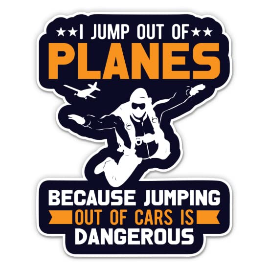 I Jump Out of Planes Funny Skydiver Sticker - 5' Laptop Sticker - Waterproof Vinyl for Car, Phone, Water Bottle - Skydiving Decal
