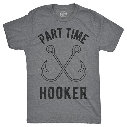 Crazy Dog Mens Part Time Hooker T Shirt Funny Fishing Hook Sarcastic Innuendo Pun Tee for Fisherman Dad That Loves to Fish Dark Heather Grey XXL