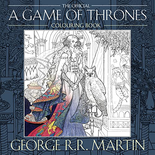 The Official A Game of Thrones Colouring Book: Create stunning art based on your favourite characters and locations from A Song of Ice and Fire