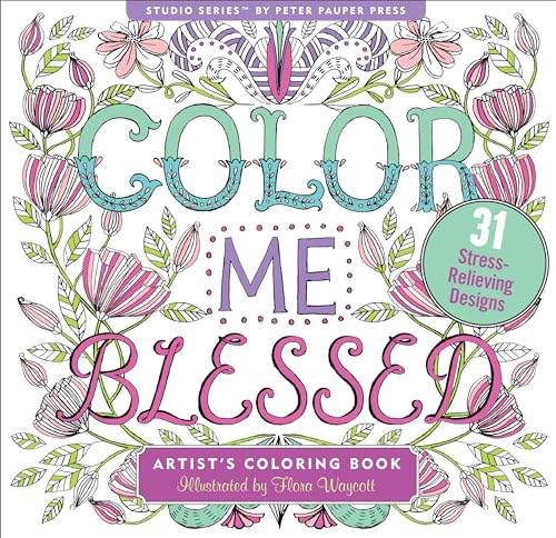 Color Me Blessed Inspirational Adult Coloring Book (31 stress-relieving designs) (Studio Series Artist's Coloring Book)