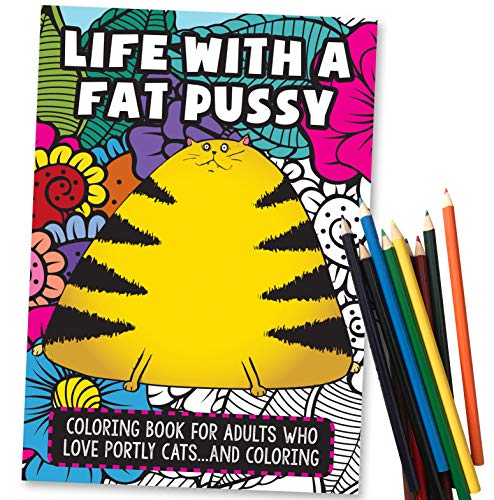 Maad Life With A Fat Pussy - Funny Gift for Cat Lovers, White Elephant Idea - Includes 12 Colored Pencils - Adult Coloring Book