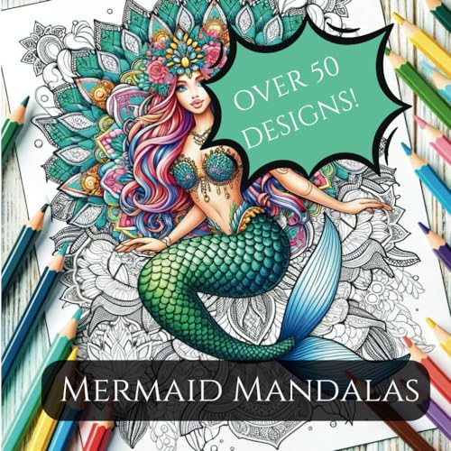 Mermaid Mandalas: An Enchanting Coloring Book For Adults (Adult Mandala Coloring Books)