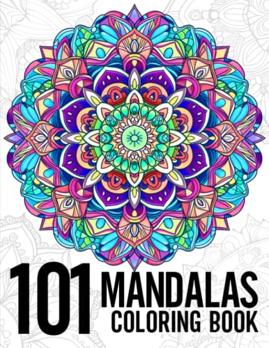 101 Mandalas: Exciting And Mindful Adult Coloring Book With Stress Relieving Mandala Style Patterns