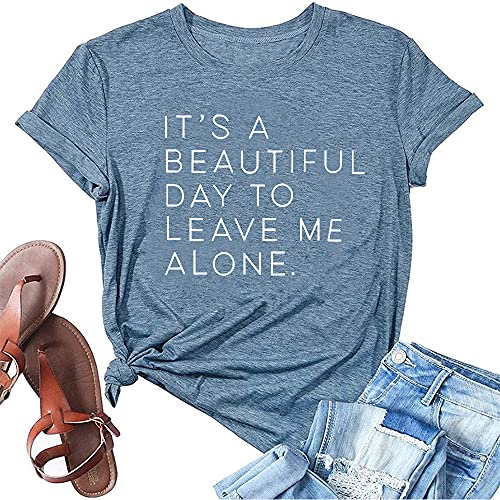Womens It‘s A Beautiful Day to Leave Me Alone Shirt Summer Funny Letter Print T Shirt Cute Graphic Tees Teen Girl Tees Tops (Blue L)
